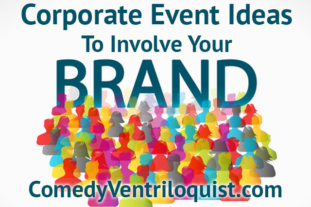 Corporate Event Ideas To Involve Your Brand