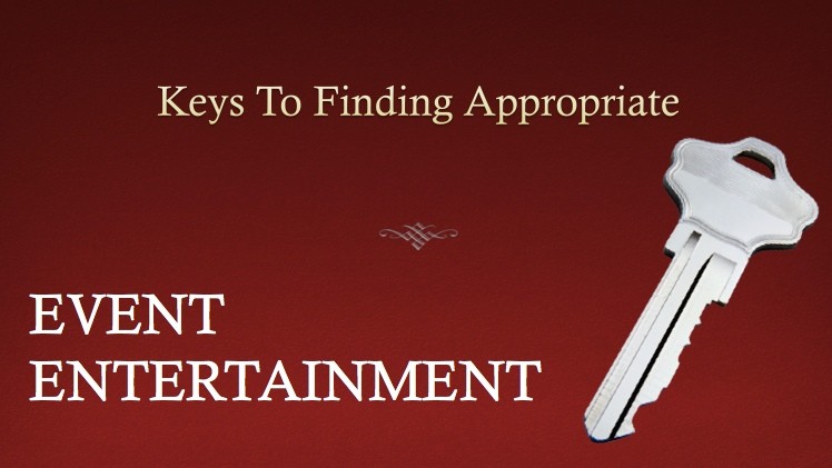 Event Entertainment : Tips To Find The Right Act