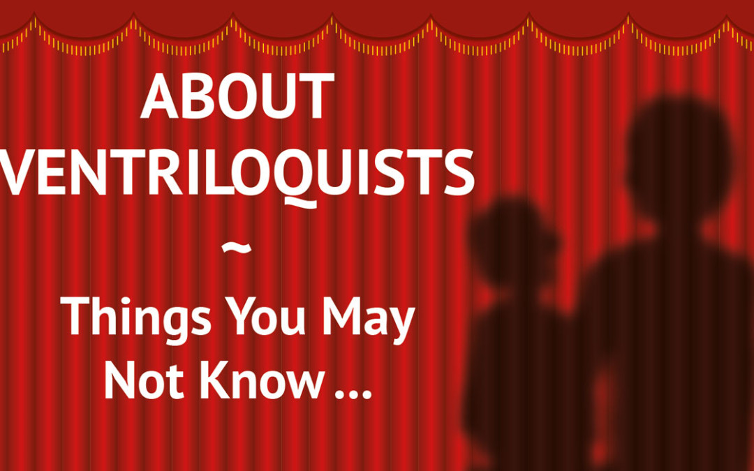 About Ventriloquists: Things You Don’t Know