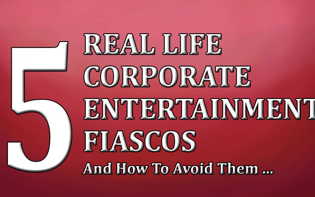 5 Live Corporate Entertainment Fiascos