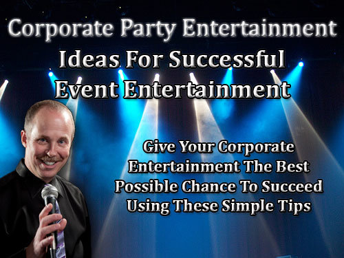 Corporate Party Entertainment Tips