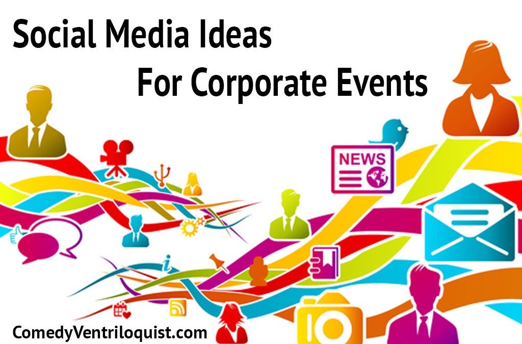 Social Media Ideas For Corporate Events