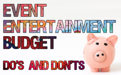 Event Entertainment Budget – Do’s & Don’ts