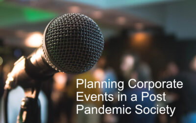 Post Pandemic Corporate Events Planning … “As Corporate Events Return”